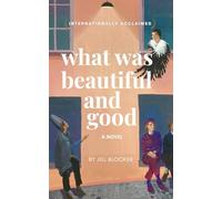 What was Beautiful and Good: A novel about the origins of the Dada art movement