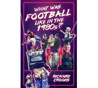 What Was Football Like in the 1980s?