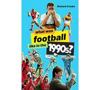 What Was Football Like in the 1990s?