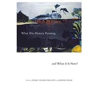 What Was History Painting and What Is It Now? (Volume 28) (McGill-Queen's/Beaverbrook Canadian Foundation Studies in Art History)