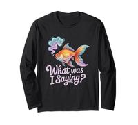What was I Saying Funny Forgetful Goldfish Long Sleeve T-Shirt