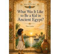 What Was It Like to Be a Kid in Ancient Egypt?