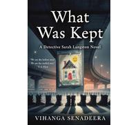 What Was Kept: A Detective Sarah Langston Novel
