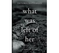 What Was Left of Her: A Story of Ghosts