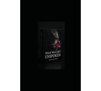 WHAT WAS LEFT UNSPOKEN: A Psychological Mystery About Memory, Silence, and the Things the Mind Refuses to Say