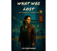 What Was Lost (The Forgotten Flame)