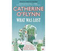 What Was Lost : Winner of the Costa First Novel Award