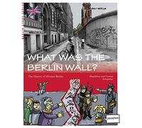 What was the Berlin Wall?: The History of Divided Berlin