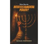 What Was the Intertestamental Period? (Kids’ Guides to God’s Word)