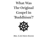 What Was The Original Gospel in 'Buddhism'?