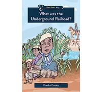 What Was the Underground Railway? (Who What Why)