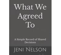 What We Agreed To: A Simple Record of Shared Decisions