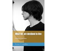What we are destined to live: Based on a true story
