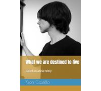 What we are destined to live: Based on a true story