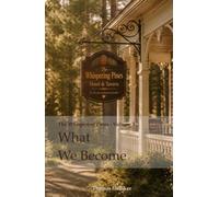 What We Become (The Whispering Pines)