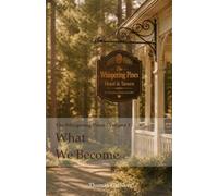 What We Become (The Whispering Pines)