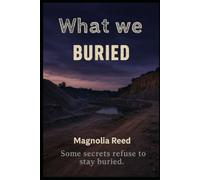 What We Buried (The Witness Chain Series)