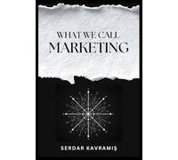 What We Call Marketing
