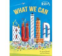 What We Can Build: Take a breathtaking journey through world architecture with the ultimate tour-guides: RIBA (Royal Institute of British Architects)