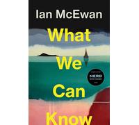What We Can Know by Ian McEwan (English) Paperback Book