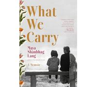 What We Carry: A Memoir