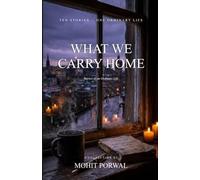 What We Carry Home: Stories of an Ordinary Life