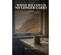 What We Could No Longer Carry: A Novel: 1 (Heron Bay)