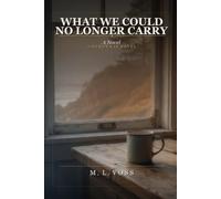 What We Could No Longer Carry: A Novel (Heron Bay)