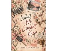 What We Couldn’t Keep (The People We Were)