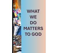 What we do: Matters to God