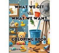 What We Get VS What We Want: Kids Coloring Book