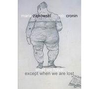 What We Have: Except When We Are Lost