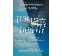 What We Inherit: A Secret War and a Family's Search for Answers