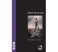 What We Know (NHB Modern Plays)