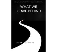What We Leave Behind