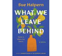 What We Leave Behind : A Novel