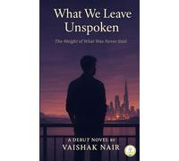 WHAT WE LEAVE UNSPOKEN: The Weight of what was never said