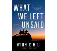 What We Left Unsaid : A Novel