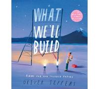 What We'll Build: Plans for Our Together Future (Paperback) - Oliver Jeffers Book