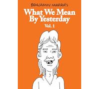 What We Mean by Yesterday: Vol. 1