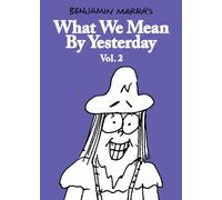 What We Mean By Yesterday: Vol. 2