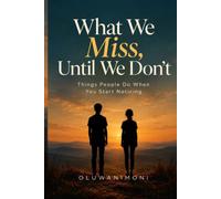 What We Miss, Until We Don't: Things People Do When You Start Noticing