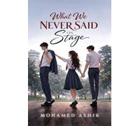 What We Never Said on Stage