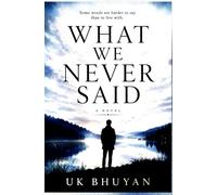 What We Never Said: Some words are harder to say than to live with