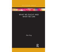 What We Ought and What We Can (Routledge Focus on Philosophy)