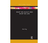 What We Ought and What We Can (Routledge Focus on Philosophy)