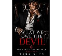 What We Owe the Devil: A Dark Camorra Rivals-to-Lovers, Mutual Obsession & Forced Proximity Romance: 1 (The Devil's Inheritance)