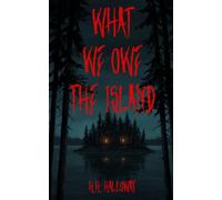 What We Owe The Island: A Psychological Horror Novella