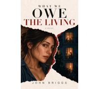 What We Owe the Living (The Helpful Lies Trilogy)