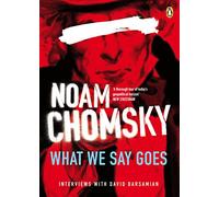 What We Say Goes: Conversations on U.S. Power in a Changing World